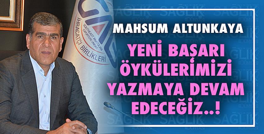 Yeni Başarı Öykülerimizi Yazmaya Devam Edeceğiz