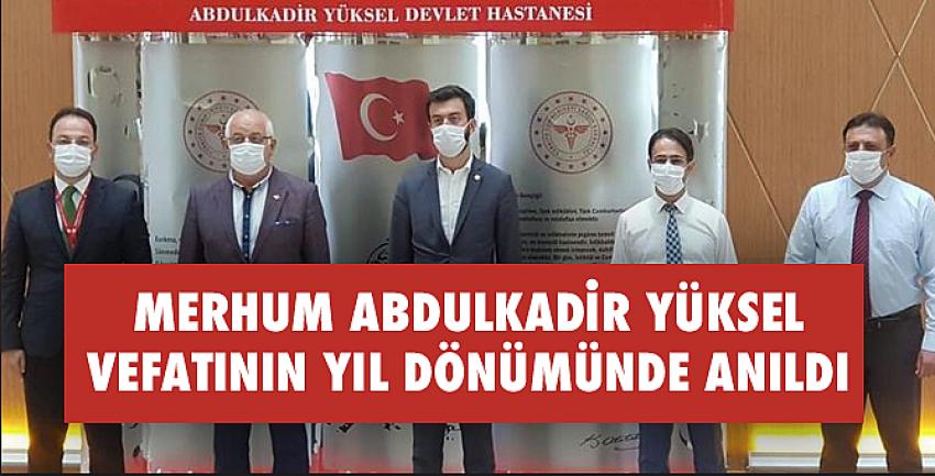 Merhum Abdulkadir Yüksel vefatının yıl dönümünde anıldı.