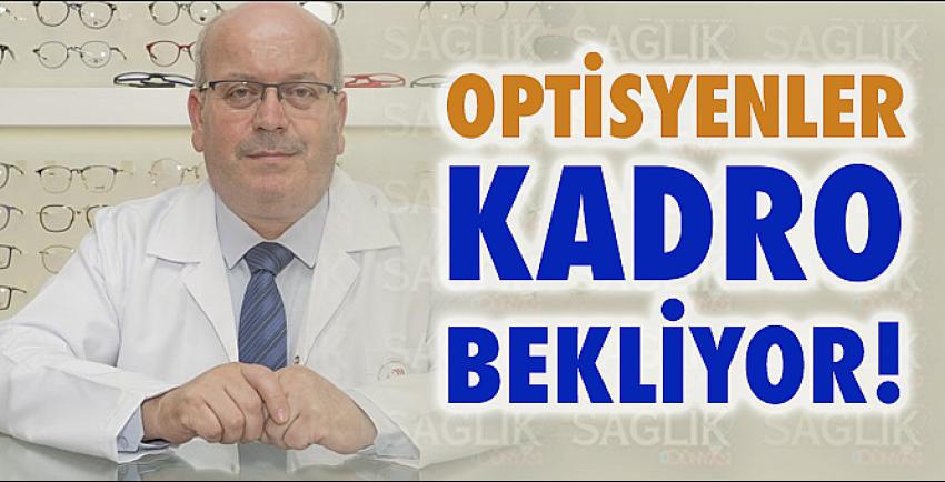 Optisyenler Kadro Bekliyor!