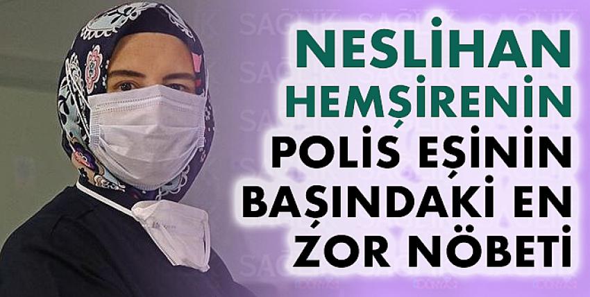 Neslihan hemşirenin en zor nöbeti