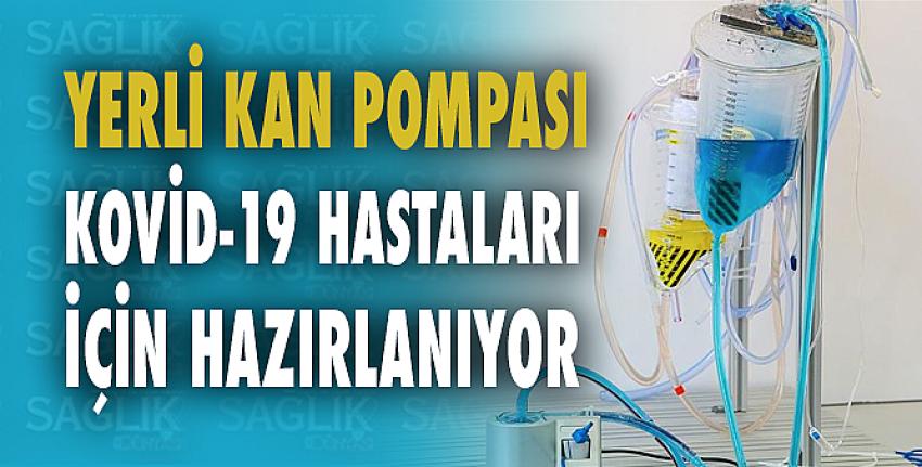 Yerli kan pompası Kovid-19 hastaları için hazırlanıyor