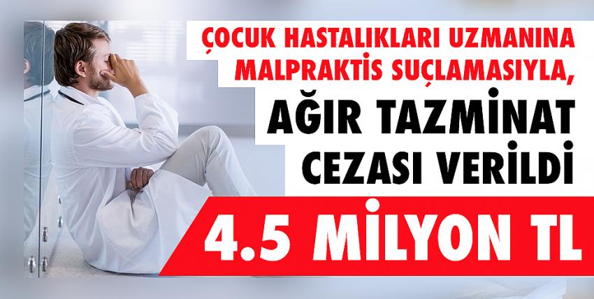 Çocuk Hastalıkları Uzmanına Rekor Tazminat!