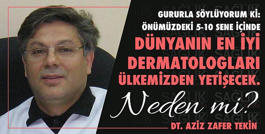 Dünyanın En İyi Dermatologları Ülkemizden Yetişecek!