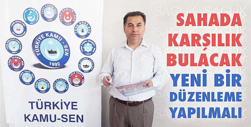 Sahada karşılık bulacak yeni bir düzenleme yapılmalı