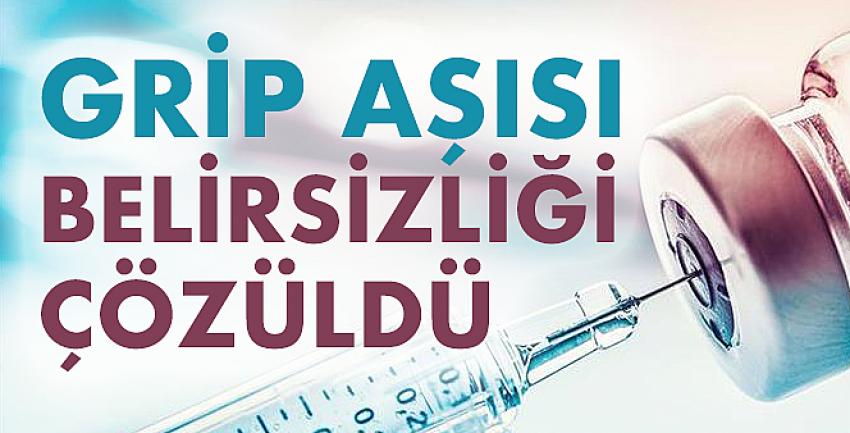 Grip aşısı belirsizliği çözüldü..