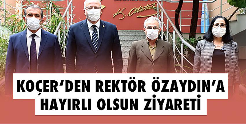Koçer‘den Rektör Özaydın’a hayırlı olsun ziyareti