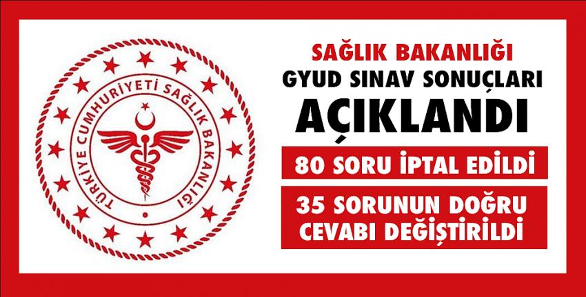 Sağlık Bakanlığı GYUD sınav sonuçları açıklandı, 80 soru iptal edildi