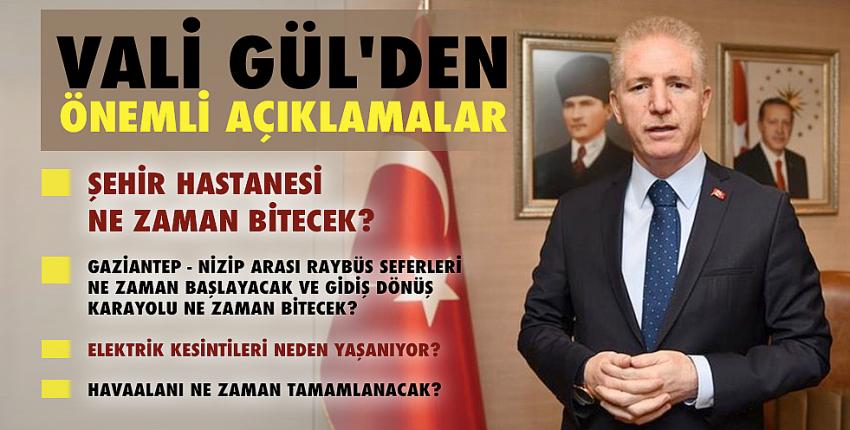 Vali Gül’den önemli açıklamalar