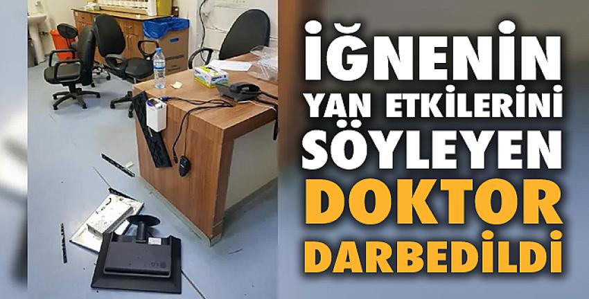 İğnenin yan etkilerini söyleyen doktor darbedildi!