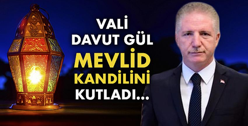 Vali Davut Gül’ün Mevlid Kandili Mesajı