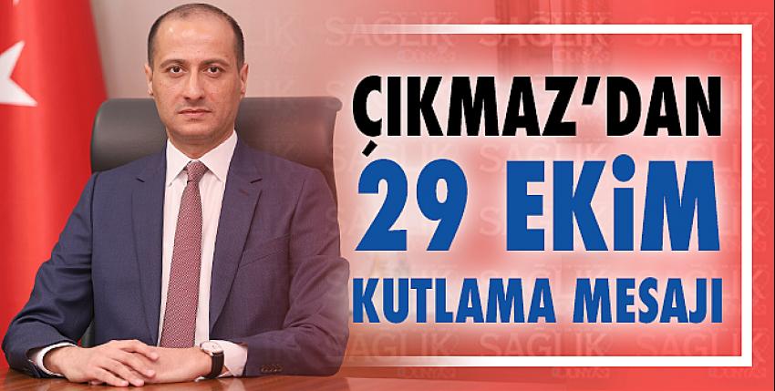 Çıkmaz’dan 29 Ekim Kutlama Mesajı