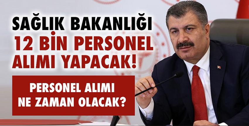 Sağlık Bakanlığı 12 bin personel alımı yapacak!