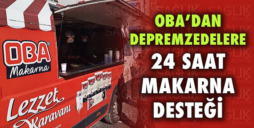 Oba’dan Depremzedelere 24 Saat Makarna Desteği