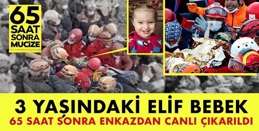 İzmir’de 65 saat sonra gelen mucize: Elif bebek!