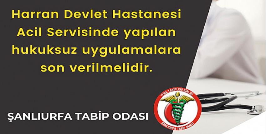 Harran Devlet Hastanesi Acil Servisinde Yapılan Hukuksuz Uygulamalara Son Verilmelidir.