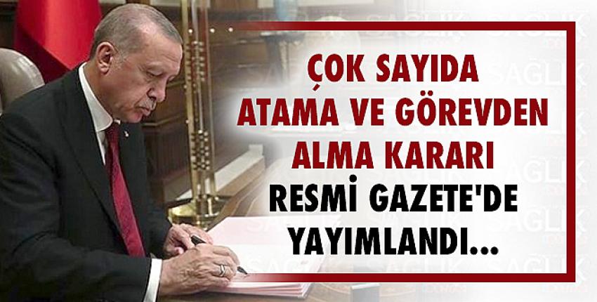 Çok sayıda atama ve görevden alma kararı Resmi Gazete