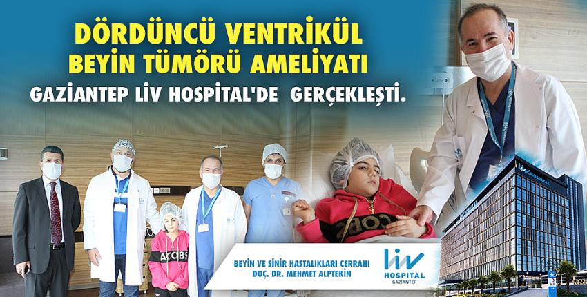 Dördüncü Ventrikül beyin Tümörü Ameliyatı Gaziantep Liv Hospital