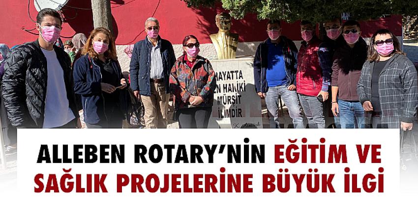 Alleben Rotary’nin Eğitim ve Sağlık Projelerine Büyük İlgi