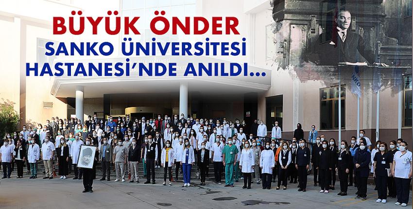 Büyük Önder Sanko Üniversitesi Hastanesi’nde Anıldı