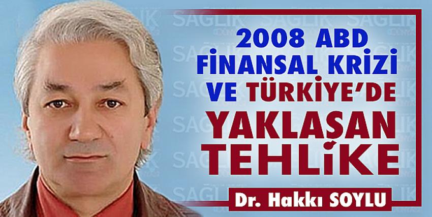 2008 ABD Finansal Krizi Ve Türkiye’de Yaklaşan Tehlike