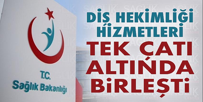 Diş hekimliği hizmetleri tek çatı altında birleşti