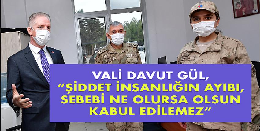 Vali Davut Gül, “Şiddet İnsanlığın Ayıbı, Sebebi Ne Olursa Olsun Kabul Edilemez”