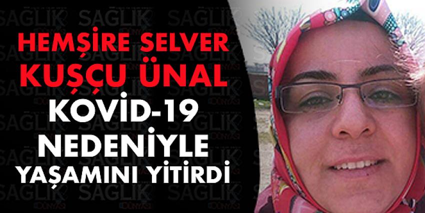 Hemşire Selver Kuşçu Ünal Kovid-19 nedeniyle yaşamını yitirdi