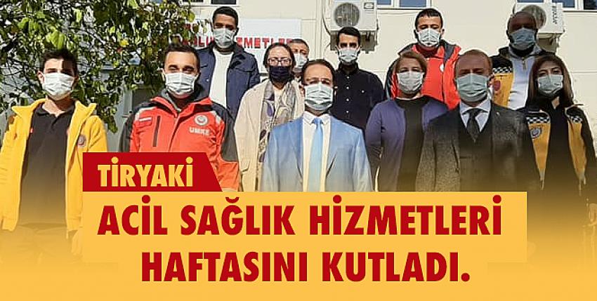 Sağlık Müdürü Dr. Ümit Mutlu TİRYAKİ, Acil Sağlık Hizmetleri Haftasını kutladı.