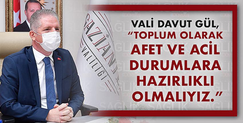 Vali Davut Gül, “Toplum Olarak Afet Ve Acil Durumlara Hazırlıklı Olmalıyız.”