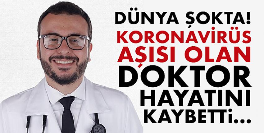 Dünya şokta! Koronavirüs aşısı olan doktor hayatını kaybetti...