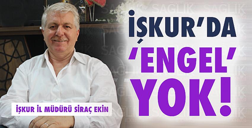 İşkur’da ‘Engel’ Yok!