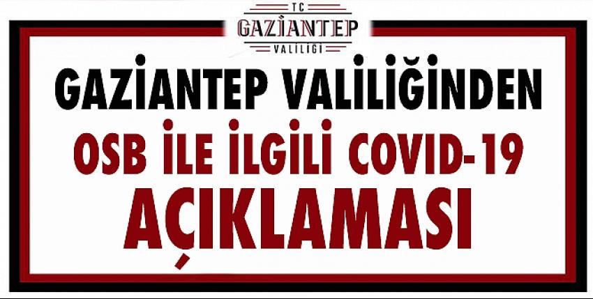 Gaziantep Valiliğinden OSB ile ilgili Covid 19 açıklaması!