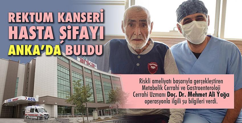 Rektum kanseri hasta şifayı ANKA’da buldu