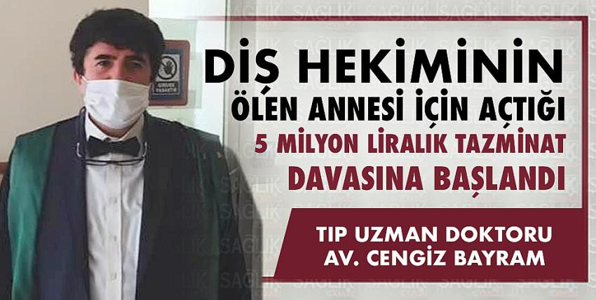 Diş hekiminin, ölen annesi için açtığı 5 milyon liralık tazminat davasına başlandı