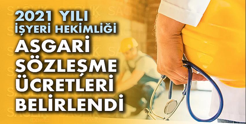 2021 Yılı İşyeri Hekimliği Asgari Sözleşme Ücretleri Belirlendi