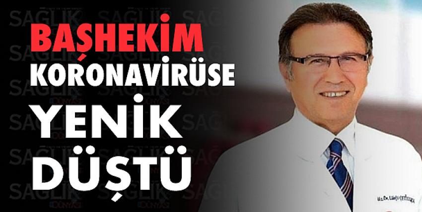 Başhekim koronavirüse yenik düştü.