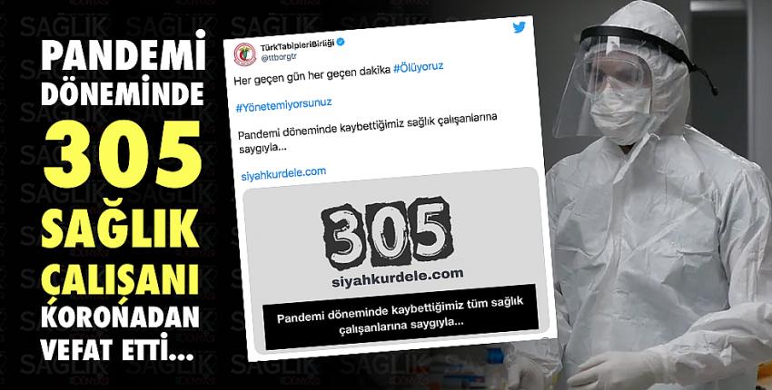 Pandemi döneminde 305 sağlık çalışanı koronadan vefat etti