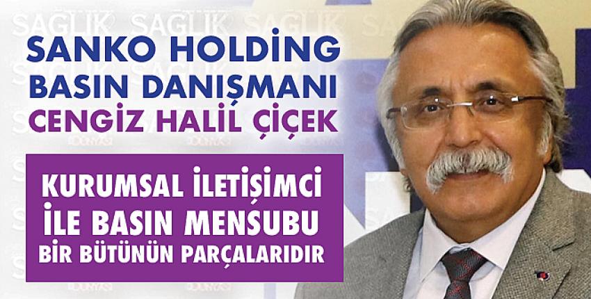 ‘‘Kurumsal iletişimci ile basın mensubu bir bütünün parçalarıdır ‘‘ 