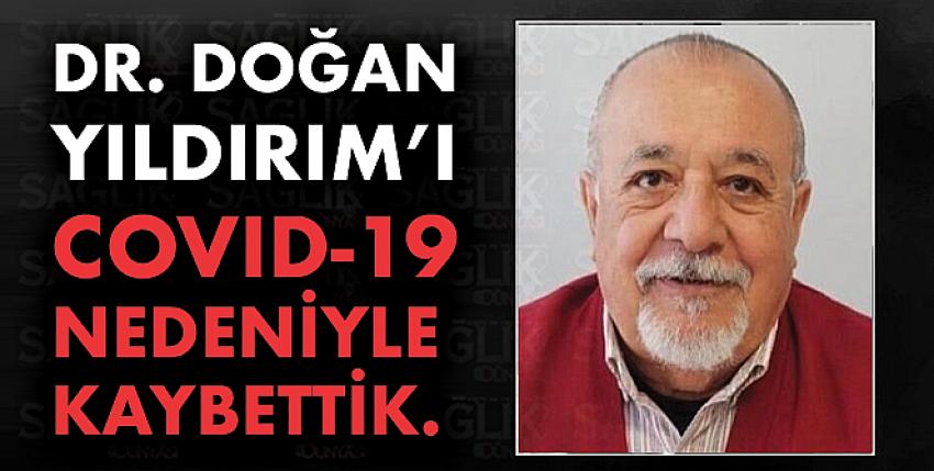 Dr. Doğan Yıldırım koronavirüsten vefat etti.