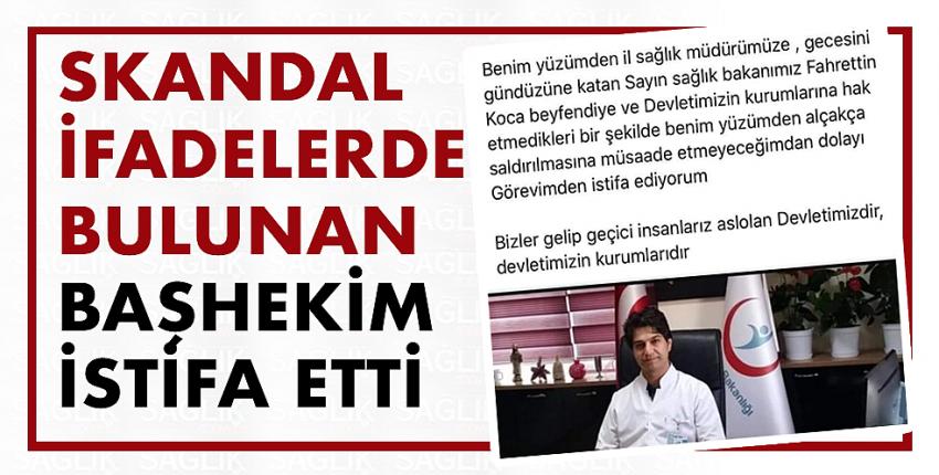 Skandal İfadelerde Bulunan Başhekim İstifa Etti