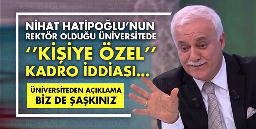 Nihat Hatipoğlu’nun rektör olduğu üniversitede ‘kişiye özel’ kadro iddiası…