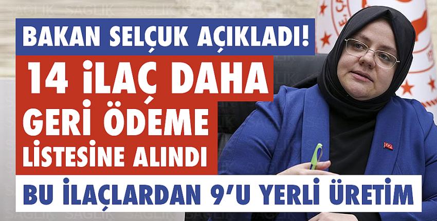 Bakan Selçuk açıkladı! 14 ilaç daha geri ödeme listesine alındı