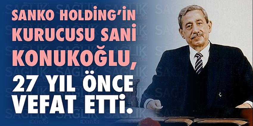 Sani Konukoğlu’nun Vefatının 27’Nci Yılı