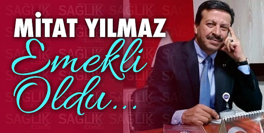 Mitat YILMAZ, emekli oldu.