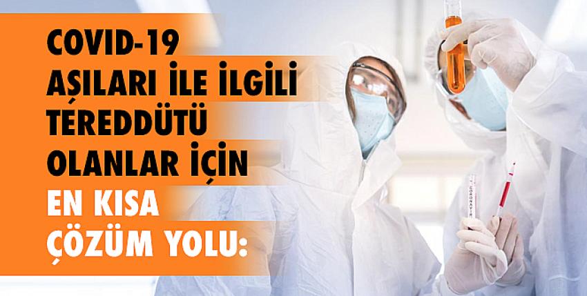 COVID-19 aşıları ile ilgili tereddütü olanlar için en kısa çözüm yolu: 