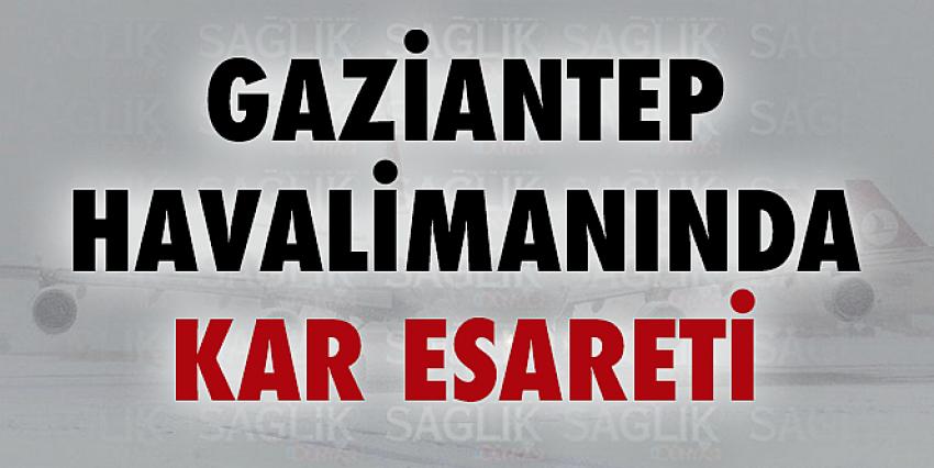 Gaziantep Havalimanında Kar Esareti!