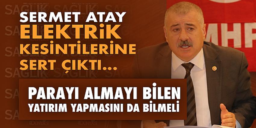 Sermet Atay: Parayı almayı bilen yatırım yapmasını da bilmeli.