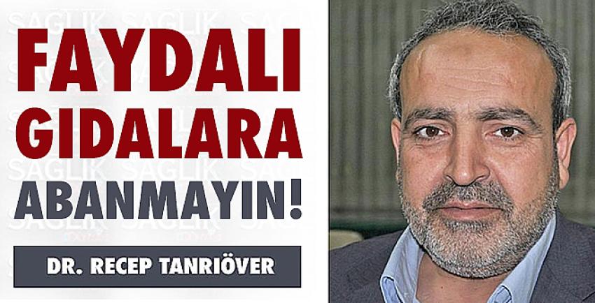 Faydalı Gıdalara Abanmayın!