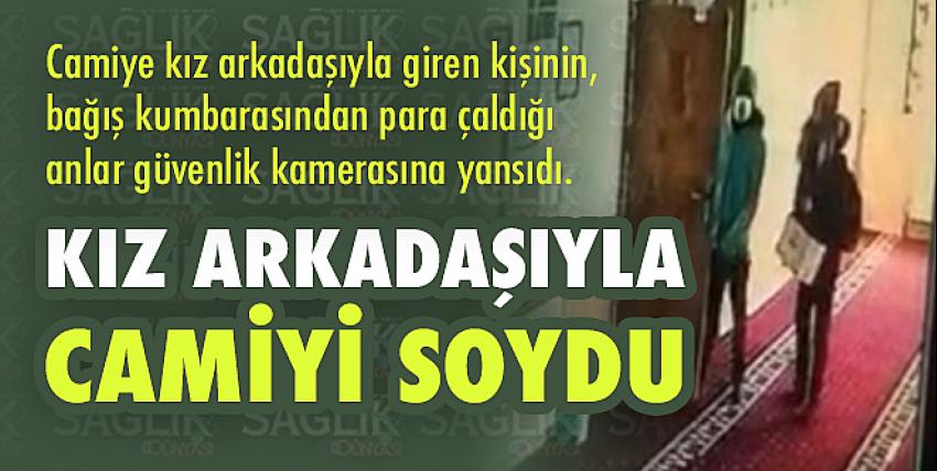 Kız arkadaşıyla camiyi soydu!