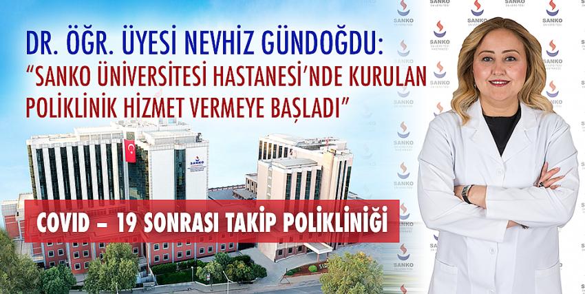 Sanko Üniversitesi Hastanesi ‘‘Covıd – 19 Sonrası Takip Polikliniği’’ Hizmet Vermeye Başladı